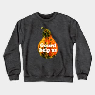 Gourd help us Crewneck Sweatshirt